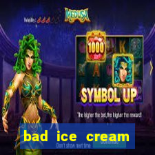 bad ice cream click jogos